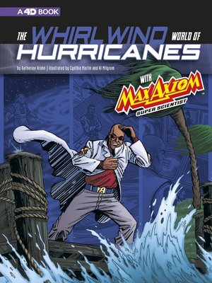 cover image of The Whirlwind World of Hurricanes with Max Axiom, Super Scientist